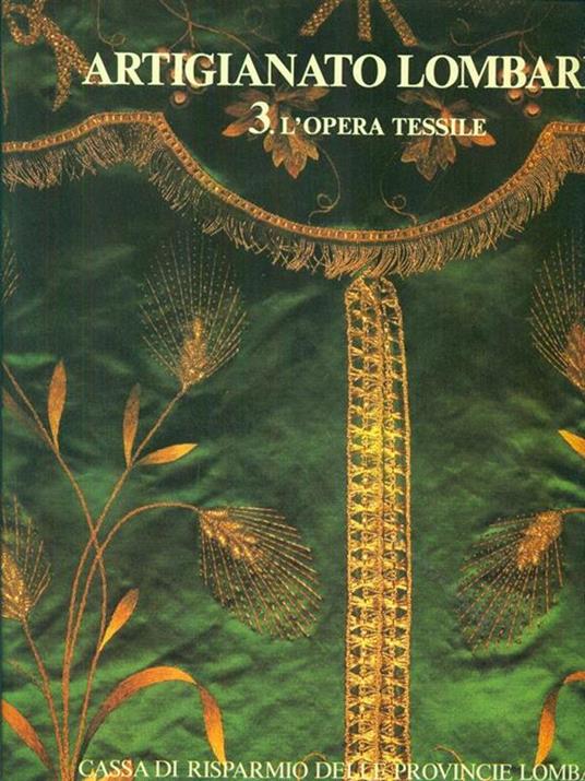 Artigianato lombardo. Vol. 3. L' Opera tessile - copertina