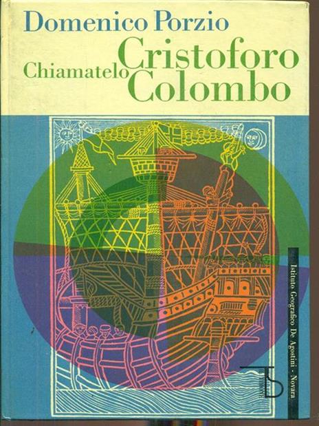 Chiamatelo Cristoforo Colombo - Domenico Porzio - 10