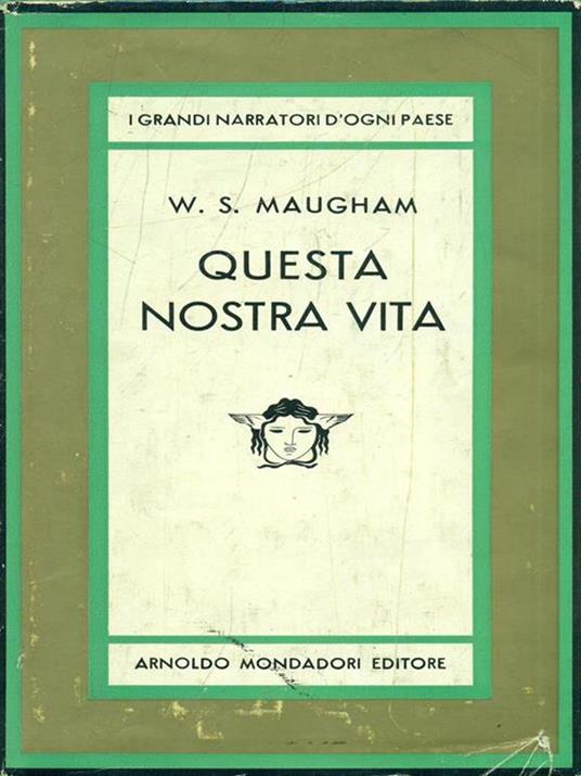 Questa nostra vita - W. Somerset Maugham - 3