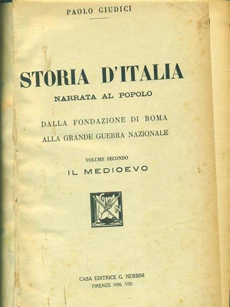 Storia d'Italia narrata al popolo dalla fondazione di Roma alla grande guerra nazionale 2. Il medioevo - Paolo Giudici - 10
