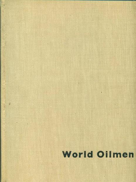 World Oilmen - A. M. Melland - 2