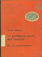 La prodigiosa storia dell'umanità. Le società feudali