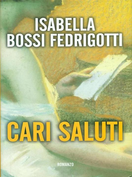 Cari saluti - Isabella Bossi Fedrigotti - copertina