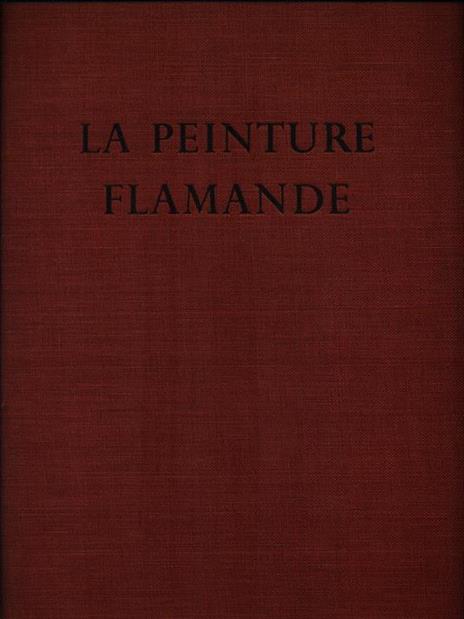 La Peinture Flamande. Le siècle de Van Eyck - Jacques Lassaigne - 3