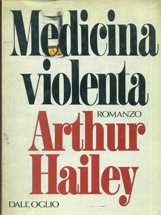 Medicina violenta - Arthur Hailey - 10