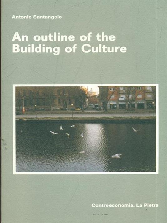 An outline of the Building of Culture - Antonio Santangelo - 8