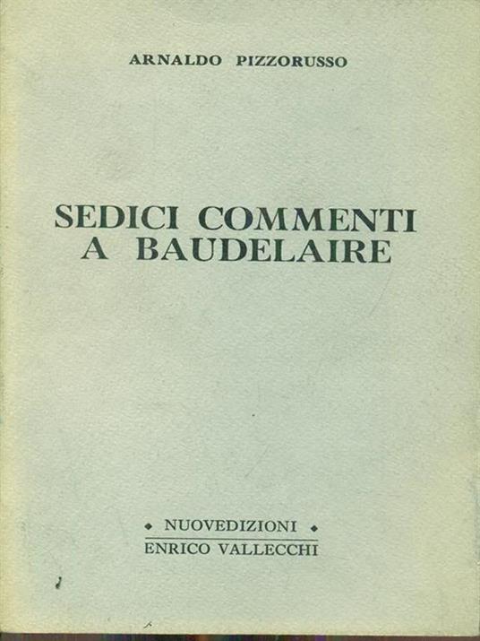 Sedici commenti a Baudelaire - Arnaldo Pizzorusso - 4