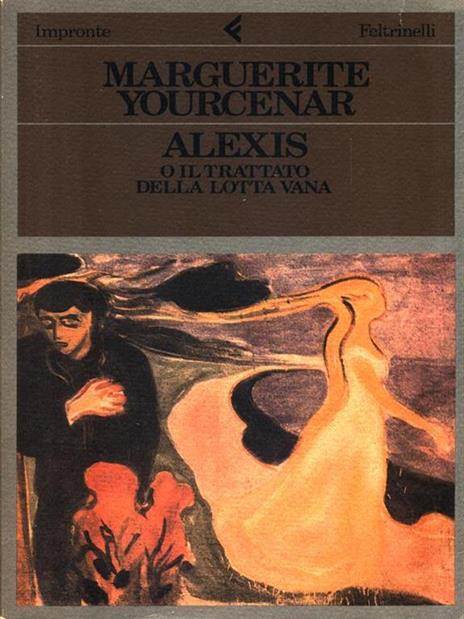 Alexis o il trattato della lotta vana - Marguerite Yourcenar - 4