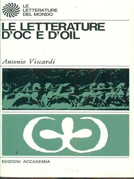 Le letterature d'Oc e d'Oil  - Antonio Viscardi - copertina