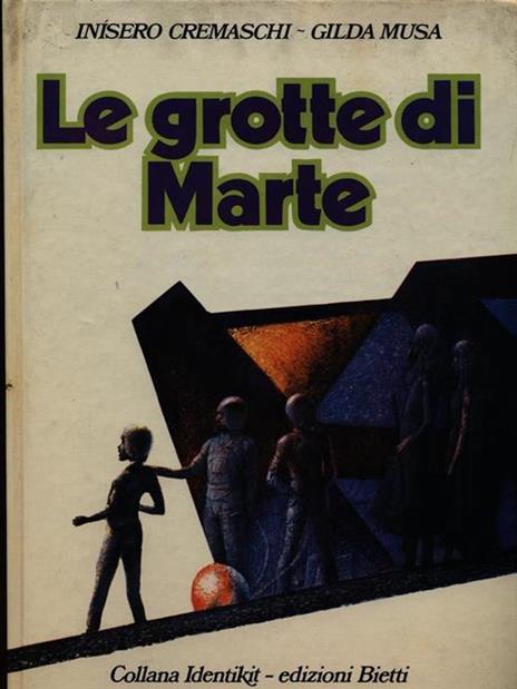 Le grotte di Marte - Inisero Cremaschi,Gilda Musa - 2