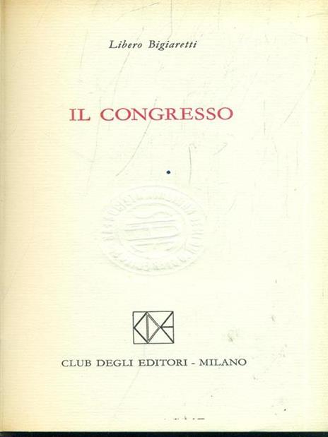 Il congresso - Libero Bigiaretti - 3