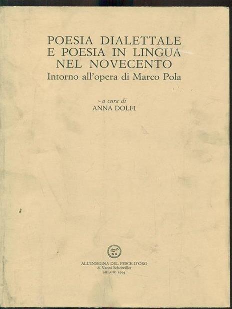 Poesia dialettale e poesia in lingua nel Novecento. Intorno all'opera di Marco Pola - Anna Dolfi - 4