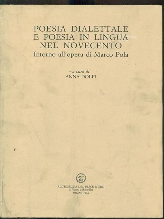 Poesia dialettale e poesia in lingua nel Novecento. Intorno all'opera di Marco Pola - Anna Dolfi - 9