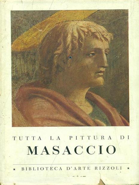 Tutta la pittura di Masaccio - Ugo Procacci - 9