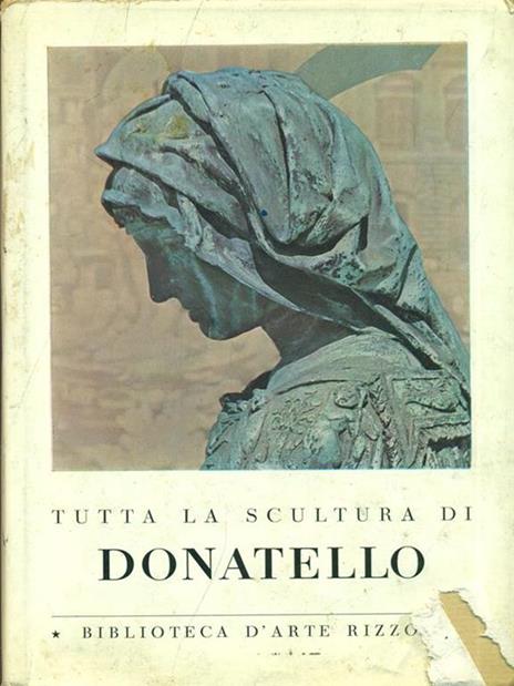 Tutta la scultura di Donatello - Luigi Grassi - copertina
