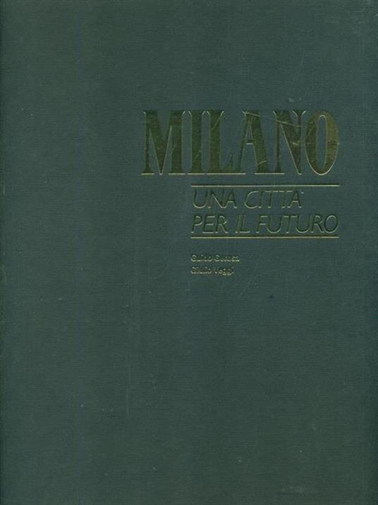 Milano una città per il futuro - Guido Gerosa,Giulio Veggi - copertina