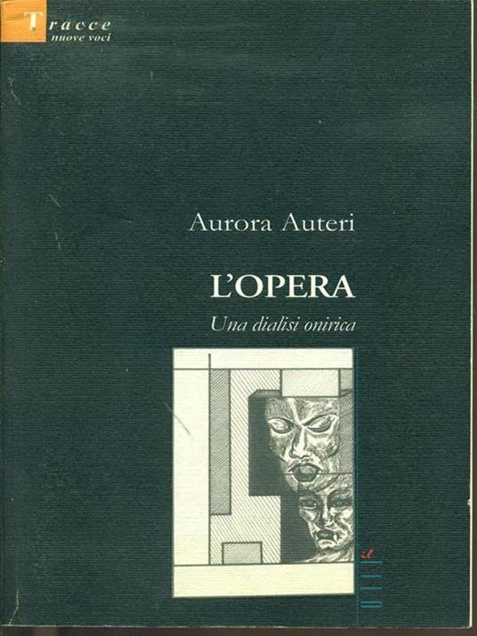 L' opera. Una dialisi onirica - Aurora Auteri - 2