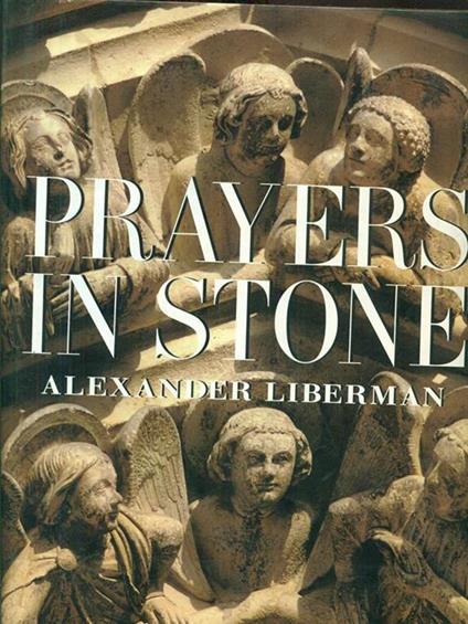 Prayers in stone - Alexander Liberman - copertina