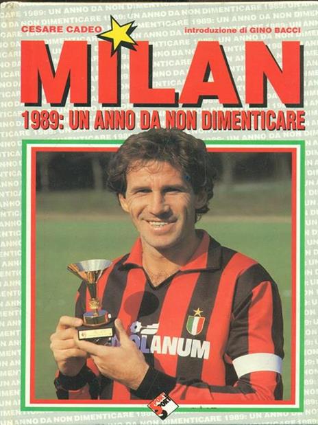 Milan 1989: un anno da nondimenticare - Cesare Cadeo - 9