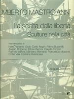 La scelta della libertà / Sculture nella città