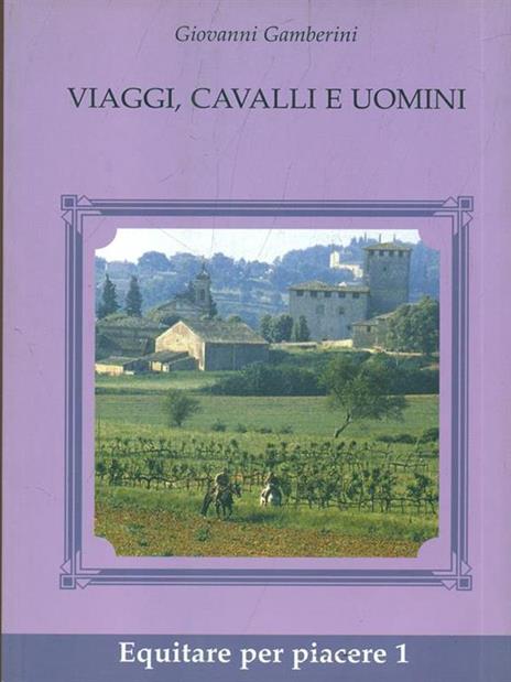 Viaggi, cavalli e uomini - Giovanni Gamberini - copertina