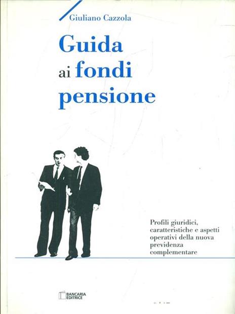 Guida ai fondi pensione - Giuliano Cazzola - 9