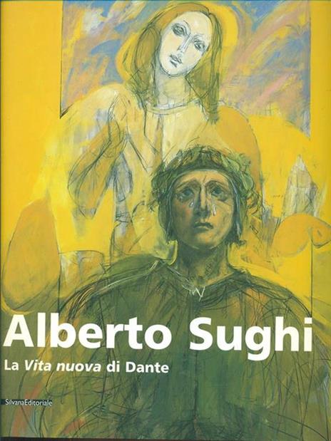 Alberto Sughi. La vita nuova di Dante. Catalogo della mostra (Roma, 30 maggio-30 giugno 2003) - Alessandro Masi - 3