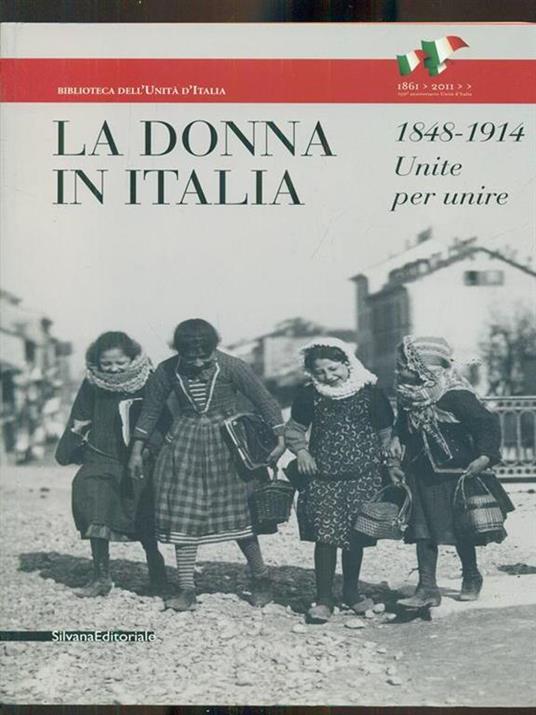 La donna in Italia 1848-1914. Unite per unire. Catalogo della mostra (Milano, 28 ottobre 2011-29 gennaio 2012) - 4