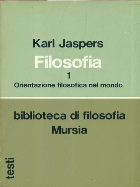 Orientazione filosofica nel mondo. 2vv - Karl Jaspers - 10