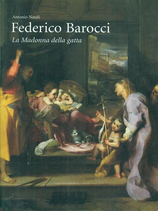 Federico Barocci. La Madonna della gatta - Antonio Natali - 5