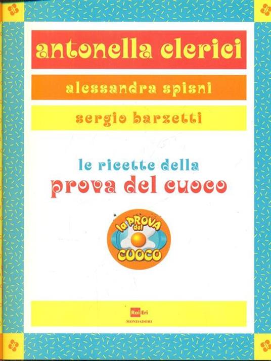 Le ricette della Prova del cuoco - Antonella Clerici,Alessandra Spisni,Sergio Barzetti - 9