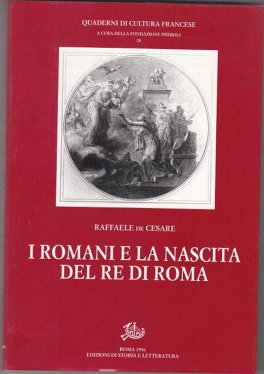 I Romani e la nascita del Re di Roma - 6