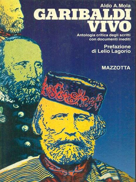 Garibaldi vivo - Aldo A. Mola - copertina