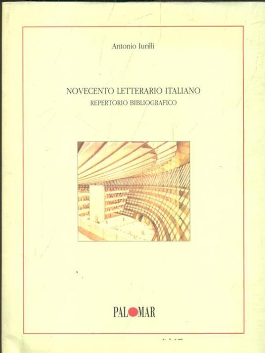 Novecento letterario italiano. Repertorio bibliografico - Antonio Iurilli - 7