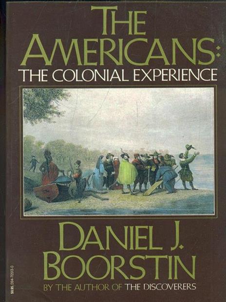 The Americans: the colonial experience - Daniel J. Boorstin - 5