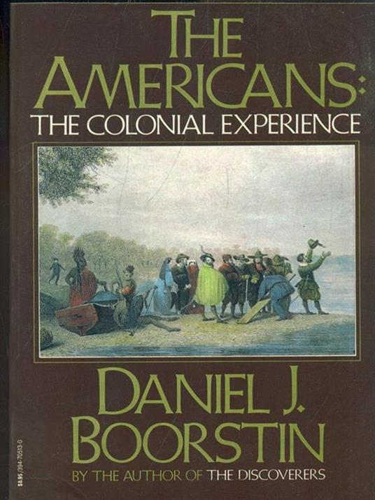 The Americans: the colonial experience - Daniel J. Boorstin - copertina