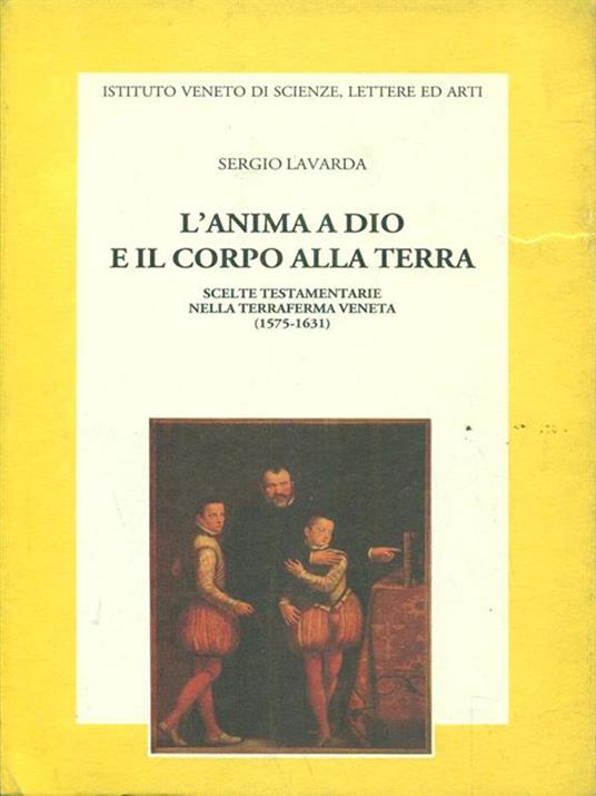 L' anima a Dio e il corpo alla terra - Sergio Lavarda - copertina