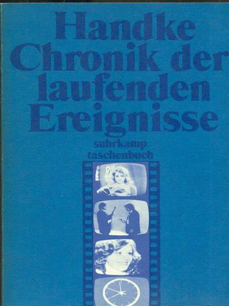 Chronik der laufenden Ereignisse - Peter Handke - 2