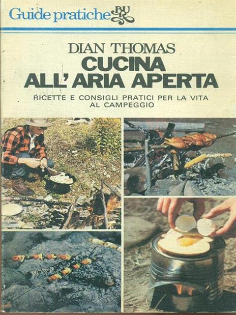 Cucina all'aria aperta - Ricette e consigli pratici per la vita al campeggio - 2