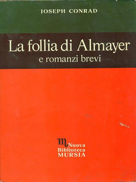 La follia di Almayer e romanzi brevi - Joseph Conrad - 2