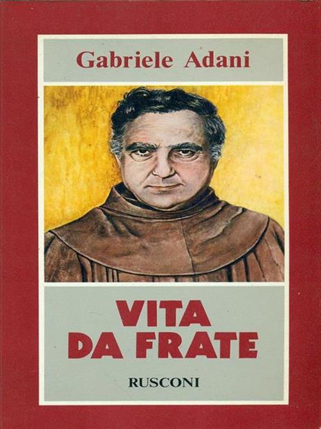 Vita da frate - Gabriele Adani - 4