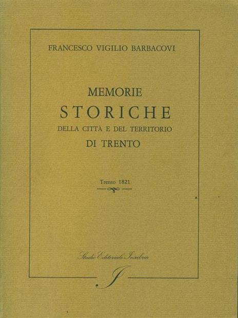Memorie storiche della citta e del territorio di trento - Francesco V. Barbacovi - copertina