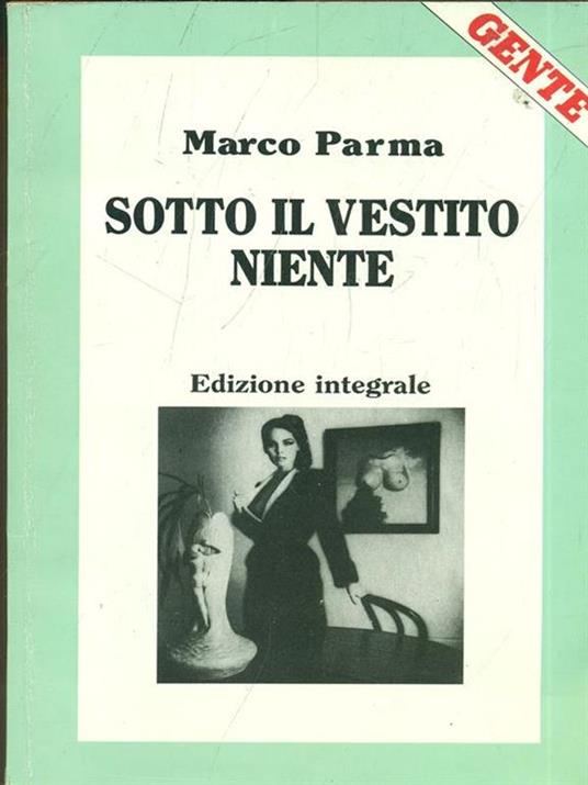 Sotto il vestito niente - Marco Parma - Libro Usato - Longanesi - La Gaja  scienza | IBS