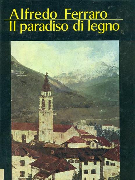 Il paradiso di legno - Alfredo Ferraro - 2