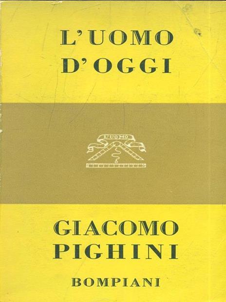 L' uomo d'oggi - Giacomo Pighini - 3