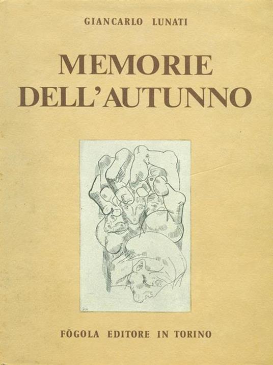 Memorie dell'autunno. Prima edizione. Copia autografata - Giancarlo Lunati - 2