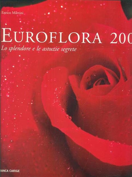 Euroflora 2001. Lo splendore ele astuzie segrete - Enrico Martini - copertina