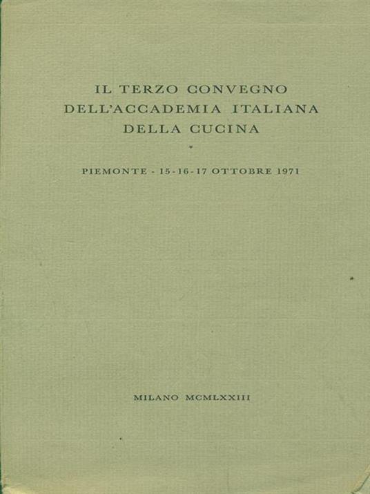 Il terzo convegno dell'accademia italiana della cucina Piemonte 15-16-17 Ottobre 1971 - 2