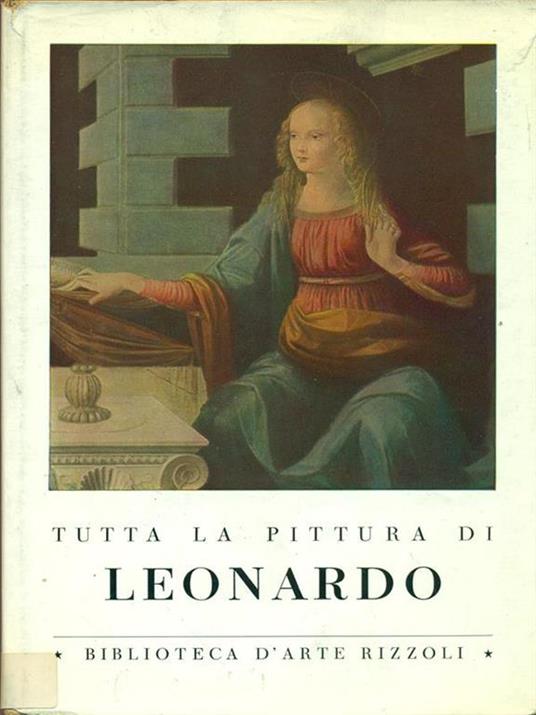Tutta la pittura di Leonardo - Costantino Baroni - 3