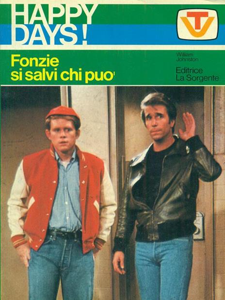 Happy Days! Fonzie si salvi chi può - William Johnston - 2